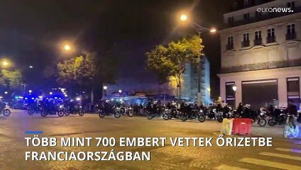 Több mint 700 embert vettek őrizetbe szombat éjjel Franciaországban