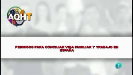 PERMISOS PARA CONCILIAR VIDA FAMILIAR Y TRABAJO EN ESPAÑA