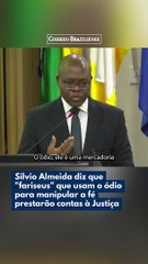 Silvio Almeida diz que "fariseus" que usam o ódio para manipular a fé prestarão contas à Justiça