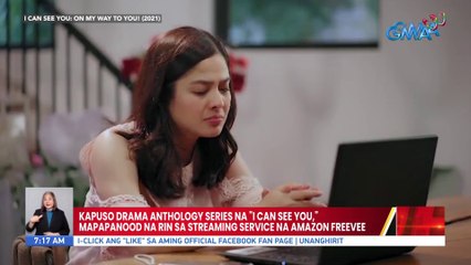 Kapuso Drama Anthology Series na 'I Can See You' mapapanood na rin sa streaming  service na Amazon Freevee | UB