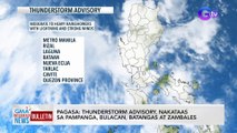 Thunderstorm advisory, nakataas sa Pampanga, Bulacan, Batangas at Zambales — PAGASA | GMA Integrated News Bulletin