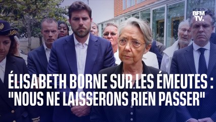 "Nous ne laisserons rien passer": Élisabeth Borne s'exprime après une nouvelle nuit de violences