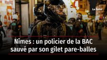 Nîmes : un policier de la BAC sauvé par son gilet pare-balles