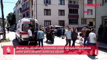 Bursa'da kavgayı ayıran polislere saldırı: 6 yaralı