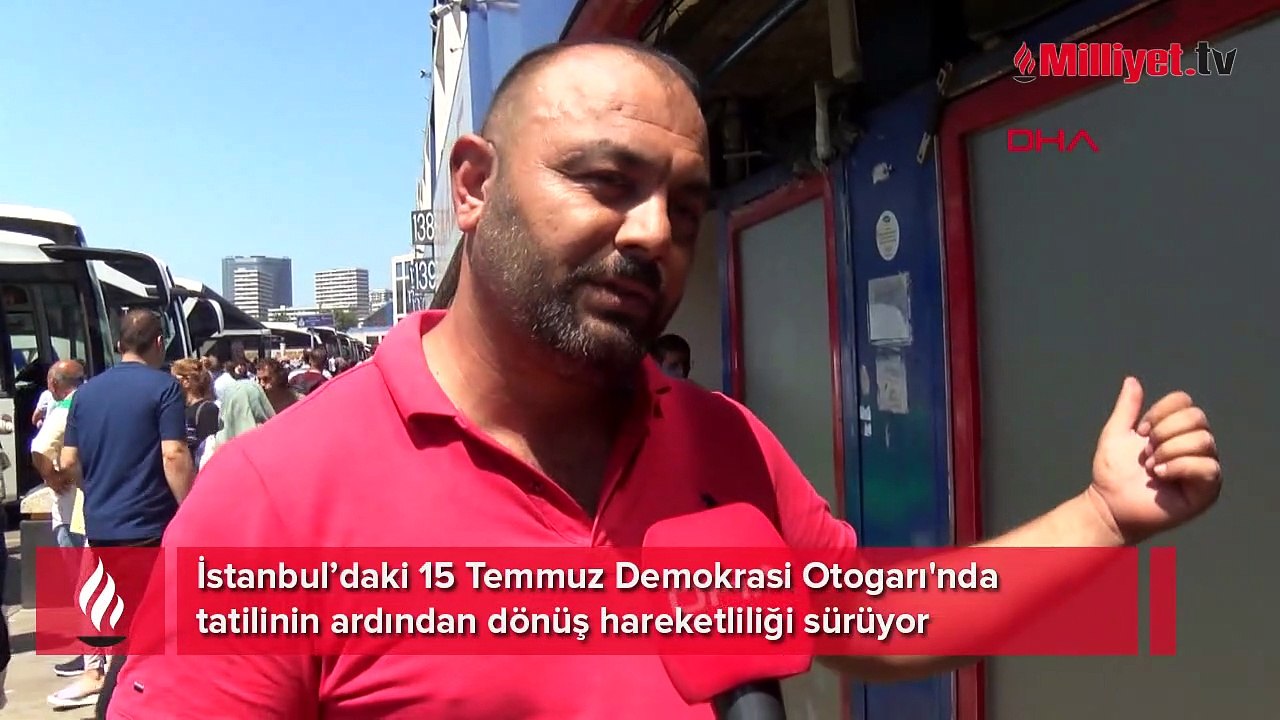 15 Temmuz Demokrasi Otogarı'nda dönüş hareketliliği sürüyor 