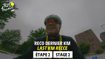 Last Km Recce - Stage 2 - Tour de France 2023