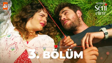 Vermem Seni Ellere 3. Bölüm