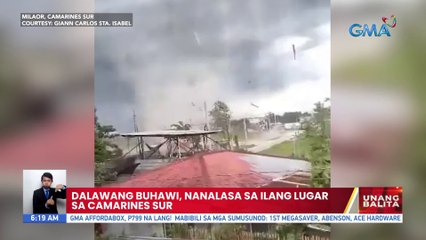 Dalawang buhawi, nanalasa sa ilang lugar sa Camarines Sur | UB