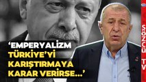 'AK Parti Emperyalizme Zemin Oluşturdu’ Ümit Özdağ’dan Gündem Olacak Açıklamalar!