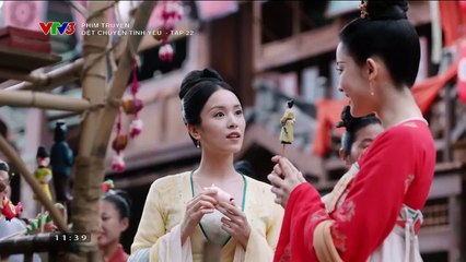 Dệt Chuyện Tình Yêu Tập 22 (Thuyết Minh VTV3) - Phim  Hoa Ngữ