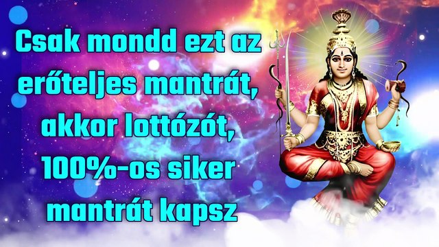 Csak mondd ezt az erőteljes mantrát, akkor lottózót, 100%-os siker mantrát kapsz