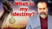 What is my destiny? How do I achieve it? || Acharya Prashant, with IIT-Kanpur (2023)