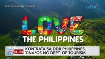 Kontrata sa DDB Philippines, tinapos ng Dept. of Tourism | GMA Integrated News Bulletin