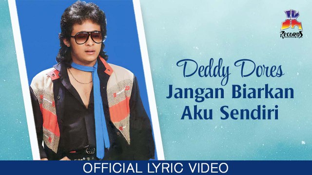 Deddy Dores - Jangan Biarkan Aku Sendiri (Official Lyric Video)