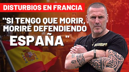  Bestial mensaje de Desokupa a los violentos de Francia: “Si esto llega a España… pienso luchar” 