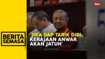 'Jika DAP tarik diri, kerajaan Anwar akan jatuh'