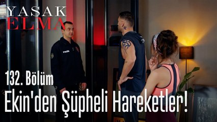Ekin'den şüpheli hareketler! - Yasak Elma 132. Bölüm