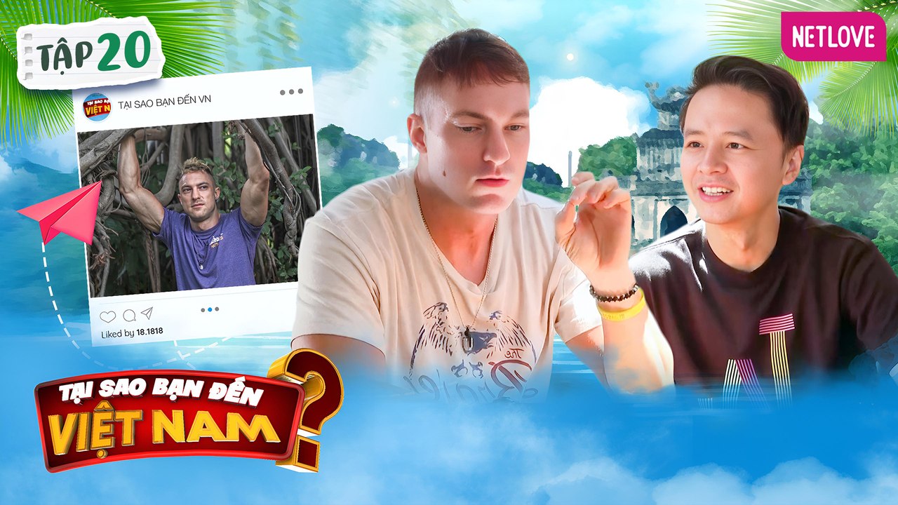Tại Sao Bạn Đến Việt Nam? - Tập 20