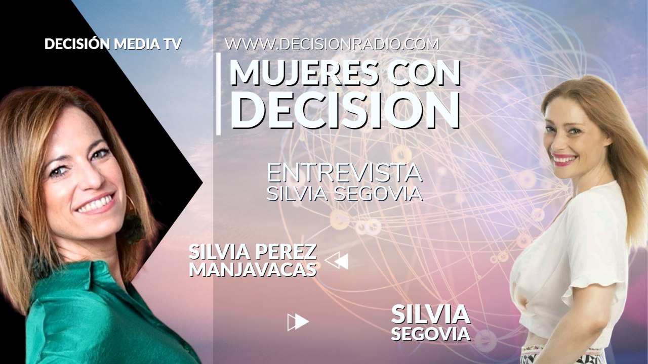 MUJERES CON DECISON ENTREVISTA A SILVIA SEGOVIA