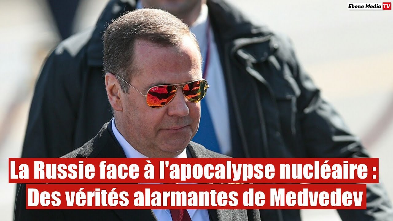 La Russie face à l'apocalypse nucléaire : Des vérités alarmantes de Medvedev