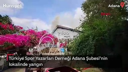 Spor Yazarları Derneği'nin Adana Şubesi'nde yangın