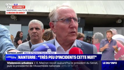 "Cette nuit la violence était quasi inexistante"déclare Patrick Jarry, maire de Nanterre
