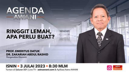 Agenda AWANI: Ringgit lemah, apa perlu buat?
