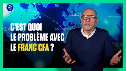 C'est quoi le problème avec le Franc CFA ?