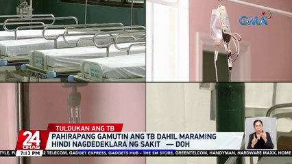 Pahirapang gamutin ang TB dahil maraming hindi nagdedeklara ng sakit — DOH | 24 Oras