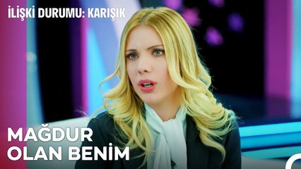 Bu Laflarının Karşılığını Ödeyeceksin - İlişki Durumu Karışık 34. Bölüm