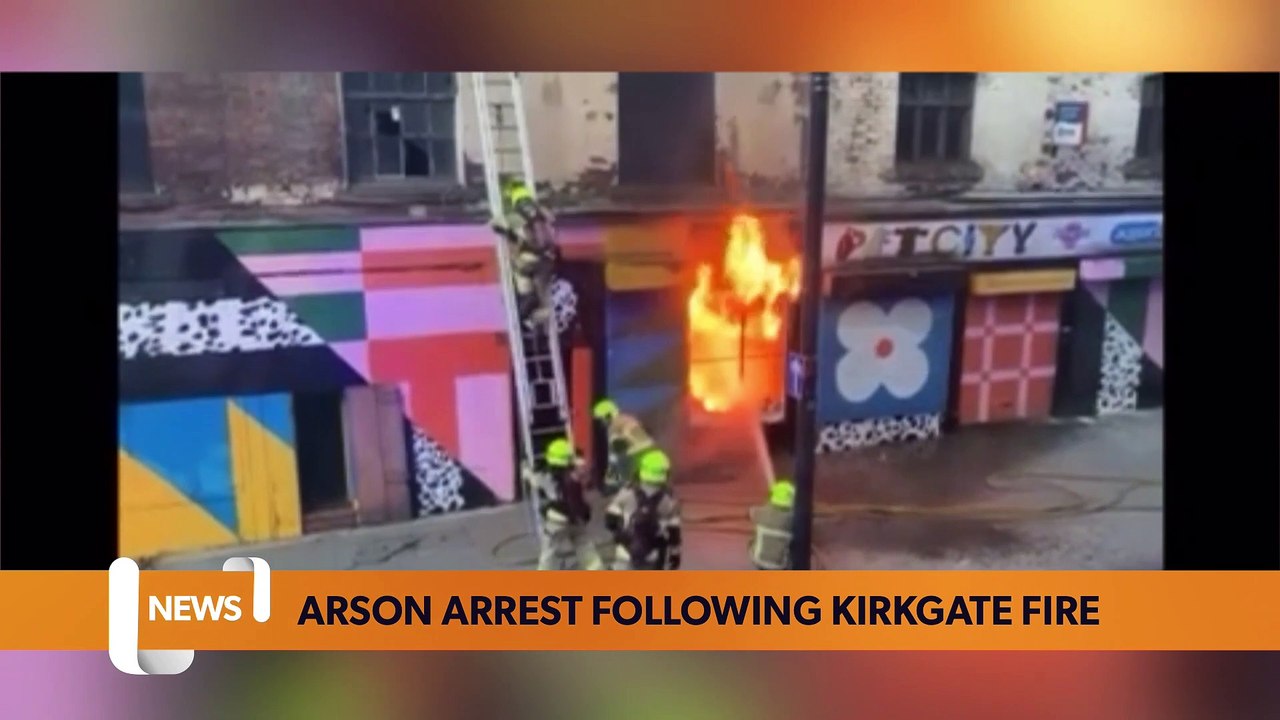 Leeds headlines 3 July: Arson arrest following Kirkgate fire