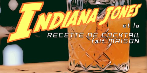 La recette de l'Indiana Jones, un cocktail qui décoiffe