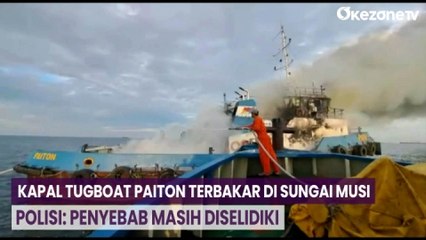 Kapal Tugboat Paiton Terbakar di Sungai Musi, Polisi: Penyebab Masih Diselidiki