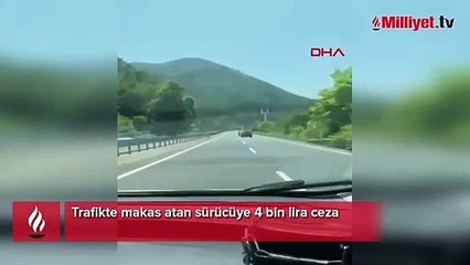 Trafikte makas atan sürücüye 4 bin lira ceza