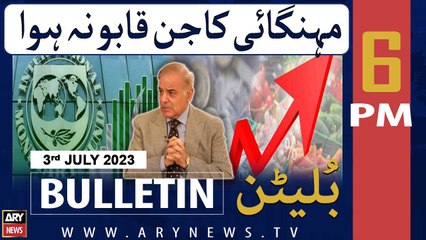 ARY News 6 PM Bulletin |       | 3rd July 2023