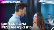 Baştan Sona Esra ve Ozan Aşkı (Part 15) - Aşk Mantık İntikam