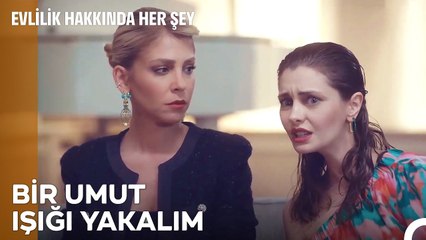 Kurtarma Operasyonuna Start Verildi - Evlilik Hakkında Her Şey 29. Bölüm