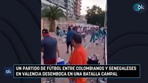 Un partido de fútbol entre colombianos y senegaleses en Valencia desemboca en una batalla campal