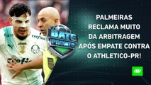 Palmeiras SE REVOLTA com a ARBITRAGEM após EMPATE; Flamengo tem BATE-BOCA no VESTIÁRIO | BATE PRONTO