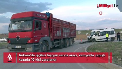 Ankara'da işçi servisi ile kamyon çarpıştı: 10 yaralı