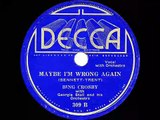 1934 Bing Crosby - Maybe I’m Wrong Again