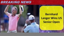 Bernhard Langer Wins US Senior Open