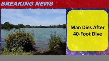 Man Dies After 40-Foot Dive