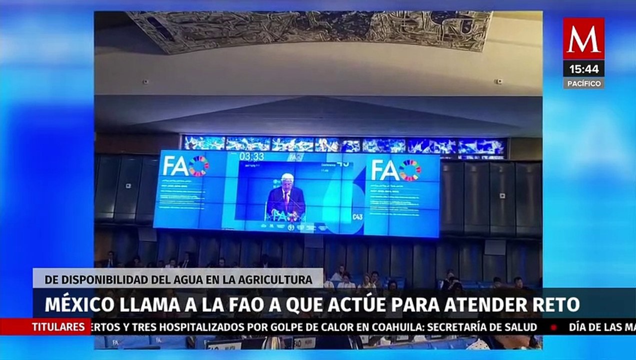 México pide a FAO atender el reto del suministro de agua en la agricultura