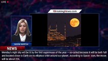 The first supermoon of the year will light up the night sky Monday evening - 1BREAKINGNEWS.COM