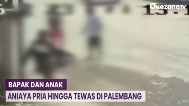Terekam CCTV, Bapak dan Anak Aniaya Pria Hingga Tewas di Palembang