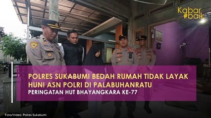 POLRES SUKABUMI BEDAH RUMAH TIDAK LAYAK HUNI ASN POLRI DI PALABUHANRATU, PERINGATAN HUT BHAYANGKARA KE-77