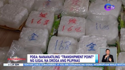 PDEA: Nananatiling "transhipment point" ng iligal na droga ang Pilipinas | BT