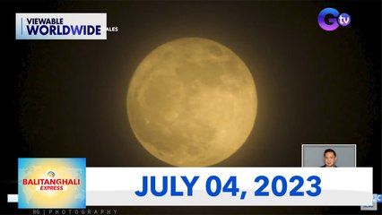 Balitanghali Express: July 4, 2023