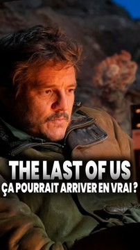 The Last of Us, ça pourrait arriver en vrai ?